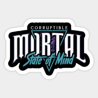 Corruptible Mortal State of Mind Sticker